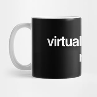 Virtual student, real debt minimalist design Mug